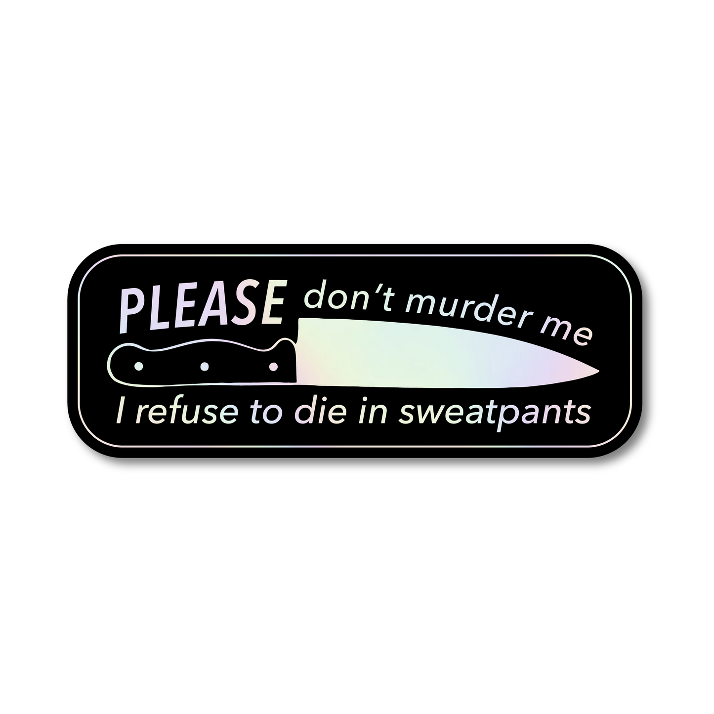 Don't Murder Me Sticker
