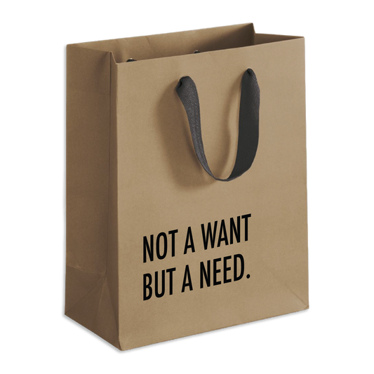 Not A Want - Gift Bag